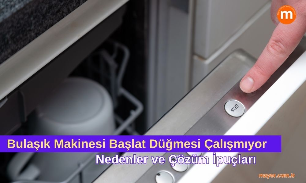 Hoover Bulaşık Makinesi Başlat Düğmesi Çalışmıyor